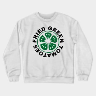 Fried Green Tomatoes Crewneck Sweatshirt